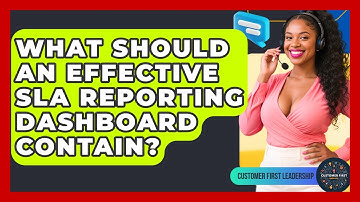 What Should An Effective SLA Reporting Dashboard Contain? - Customer First Leadership