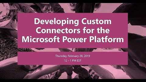 Developing Custom Connectors for the Microsoft Power Platform