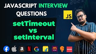 setInterval and setTimeout in JavaScript | JavaScript Interview Questions