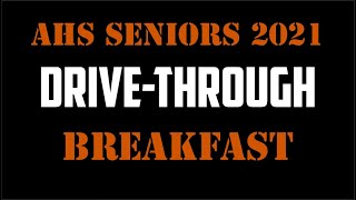 AHS Seniors 2021 Drive-Through Breakfast
