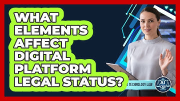 What Elements Affect Digital Platform Legal Status?