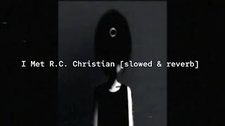 GHOSTEMANE - I Met R.C. Christian [slowed & reverb]