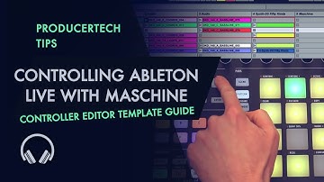 Controlling Ableton Live with Maschine - New Controller Editor Template Guide