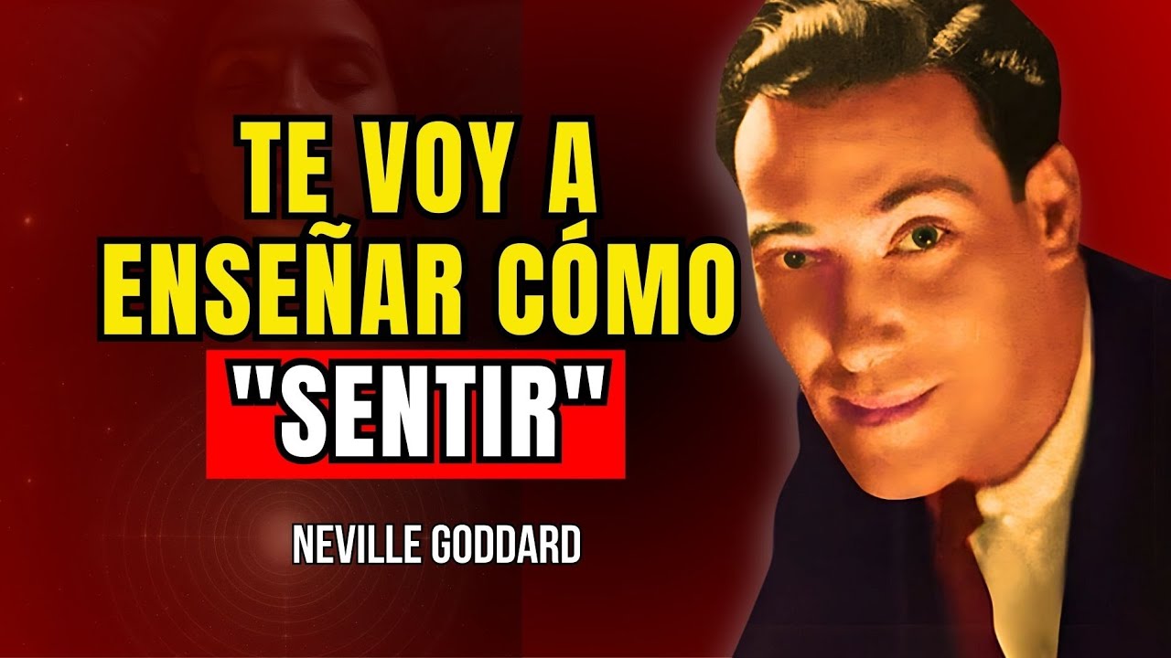 Ley de la Asunción: Te enseñaré cómo sentir para manifestar - Neville Goddard