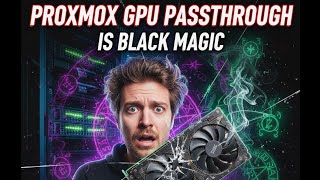 PROXMOX GPU PASSTHROUGH IS BLACK MAGIC (AND KILLED MY GTX 1660S!)