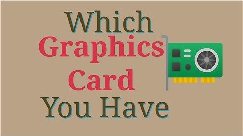 Find out which Graphics Card You Have - Windows 8/8.1/10