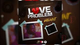 Valiant - Love Problem (  Audio )