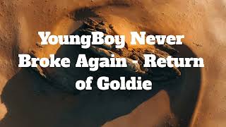 YoungBoy Never Broke Again - Return of Goldie
