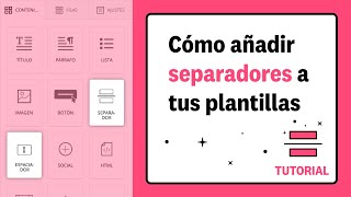 Tutorial editor Acumbamail: Cómo usar separadores y espaciadores en tu plantilla de email