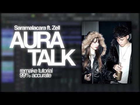 así se hizo AURA TALK de Saramalacara y Zell (detallado + FLP) 