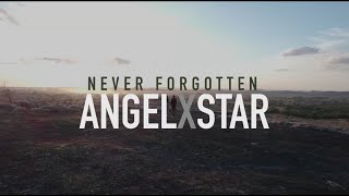 ANGEL X STAR - NEVER FORGOTTEN (OFFICIAL MUSIC VIDEO)