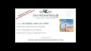 Video thumbnail of "Apóstoles de la Palabra - No Basta Creer en Cristo - Música Católica"