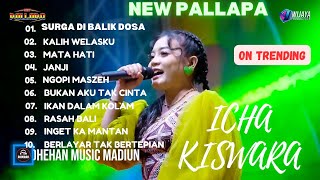 SURGA DIBALIK DOSA ~ ICHA KISWARA NEW PALLAPA #dangdut #trending #newpallapa #fullalbum2022