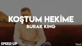 Burak King - Koştum Hekime | SPEED UP Resimi