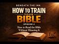 How to Read the Bible Without Misusing It | Beneath The Ink Podcast Ep. 4
