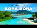 AMAZING BORA BORA ★ 4K Drone Film ★ Ambient Aerial ||► 13 min