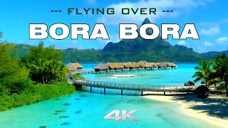 AMAZING BORA BORA ★ 4K Drone Film ★ Ambient Aerial ||► 13 min