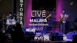 Malaya By Hulo One Music Live Imprint