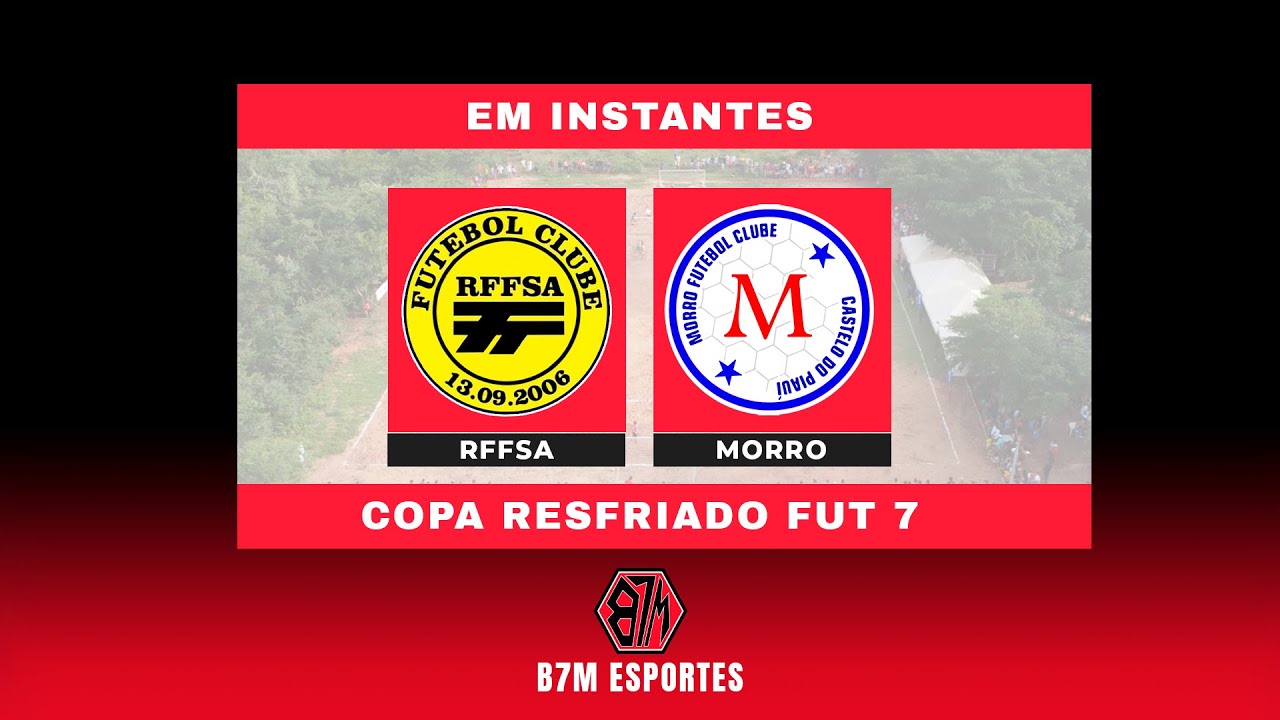 RFFSA X MORRO- COPA RESFRIADO - Castelo do Piauí (QUARTAS DE FINAIS ...