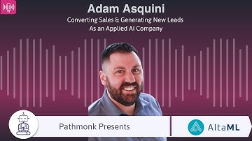 Converting Sales & Generating New Leads As an Applied AI Company | Adam Asquini from AltaML
