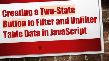 Creating a Two-State Button to Filter and Unfilter Table Data in JavaScript
