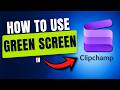 How To Use Green Screen In Clipchamp