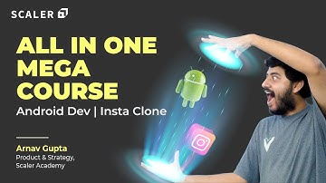 Android Developer Roadmap and Instagram Clone on Android Full Course 2023 | Scaler