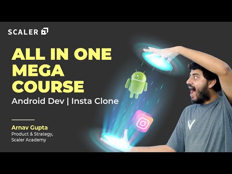 Android Developer Roadmap and Instagram Clone on Android Full Course 2023 | Scaler