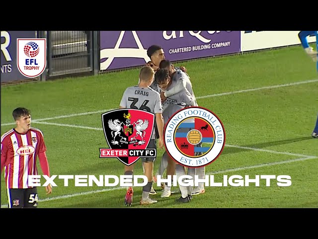 NINE GOALS?! | Exeter City v Reading EFL Trophy extended highlights