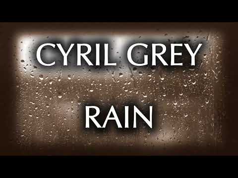Cyril Grey - Rain (Official Lyric Video)