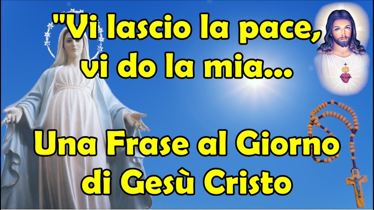 "Vi lascio la pace, vi do la mia..." | Una Frase al Giorno di Nostro