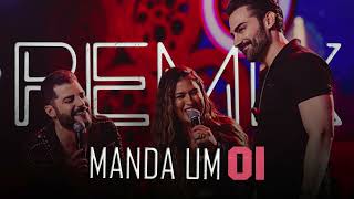 MANDA UM OI - Guilherme e Benuto + Simone Mendes [ Samuka Perfect + DJ Monge Remix ]