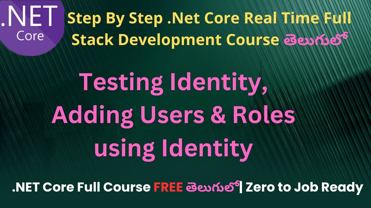 #46 Testing Identity, Adding users & Roles using Identity | .Net Core Full Development course Telugu