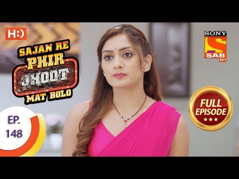 Sajan Re Phir Jhoot Mat Bolo - Ep 148 - Full Episode - 18th December,2017