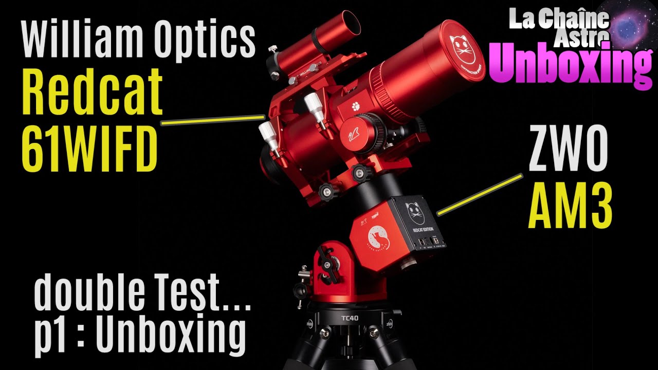 UNBOXING lunette William Optics 61WIFD + ZWO AM3 : p1