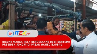 Ribuan Warga Rela Berdesakan Demi Bertemu Presiden Jokowi di Pasar Wameo BauBau