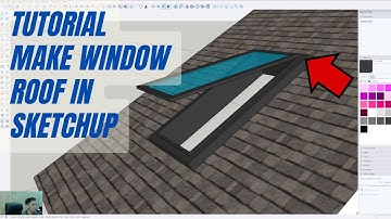 TUTORIAL MAKE WINDOW ROOF IN SKETCHUP