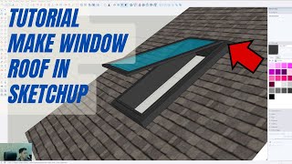TUTORIAL MAKE WINDOW ROOF IN SKETCHUP