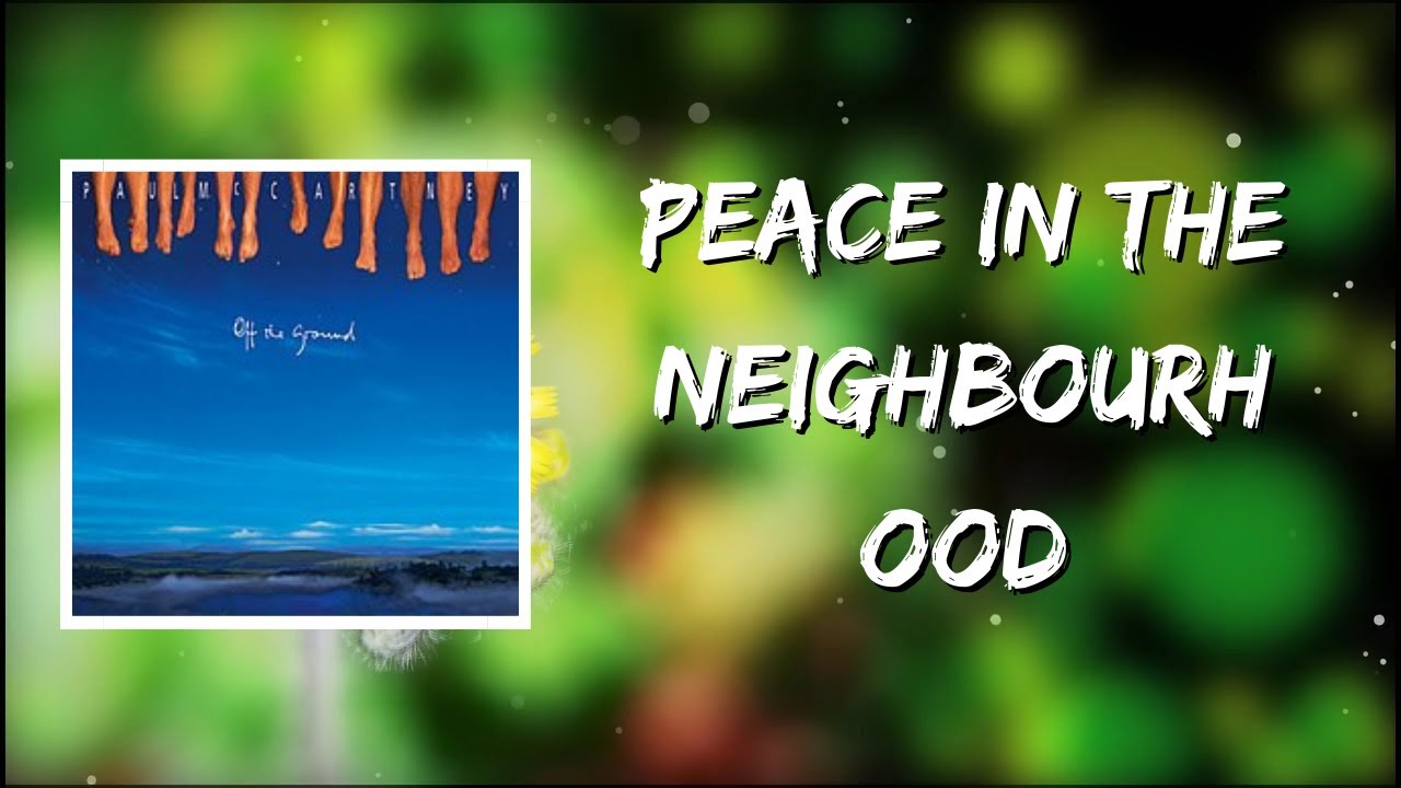 Paul McCartney - Peace In The Neighbourhood (Lyrics)