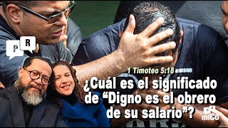 1 Timoteo 5:18 ¿Cuál es el significado de “Digno es el obrero de su salario”?  - YouTube
