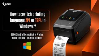 How to switch printing language ZPL or TSPL in Windows? | SEZNIK Rudra Label Printer | Guide
