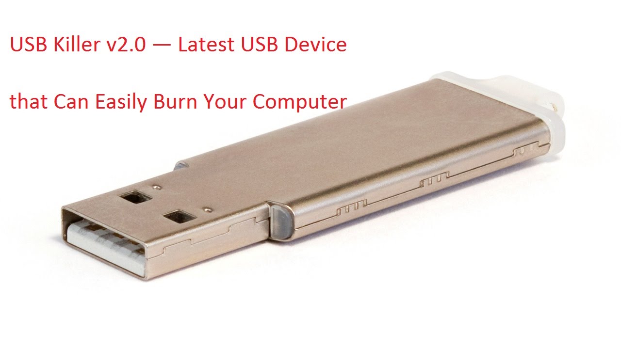 USB Killer v2.0 — Latest USB Device that Can Easily Burn Your Computer