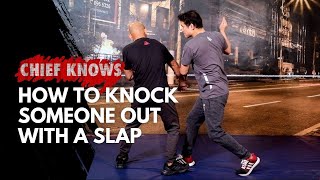 CHIEF KNOWS: How to Knock Someone Out With A Slap