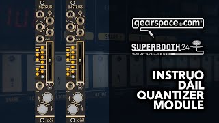 Instruo Dàil quantizer module - Gearspace @ Superbooth24