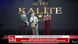 Mahizer Özsudur Yılın Başarılı Uzm. Myk Mentörü 10. Uluslararası Altın Kalite Ödülleri