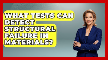What Tests Can Detect Structural Failure in Materials? | How Things Break News
