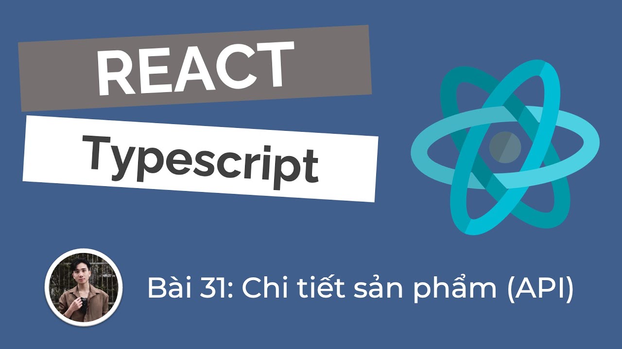 Tự Học React & Typescript #31 - Chi tiết sản phẩm (API) - YouTube