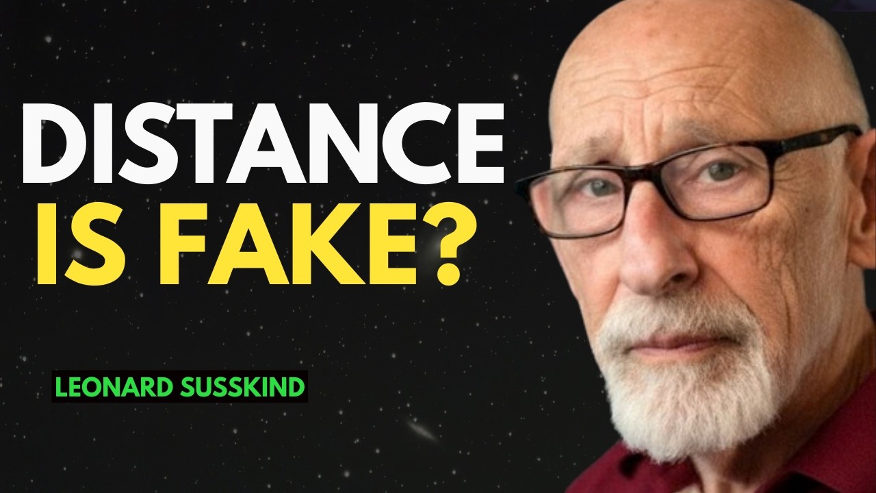 Why Distance in Space Might Be an Illusion | Leonard Susskind