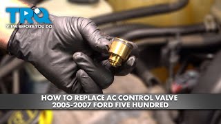 How to Replace AC Control Valve 2005-2007 Ford Five Hundred