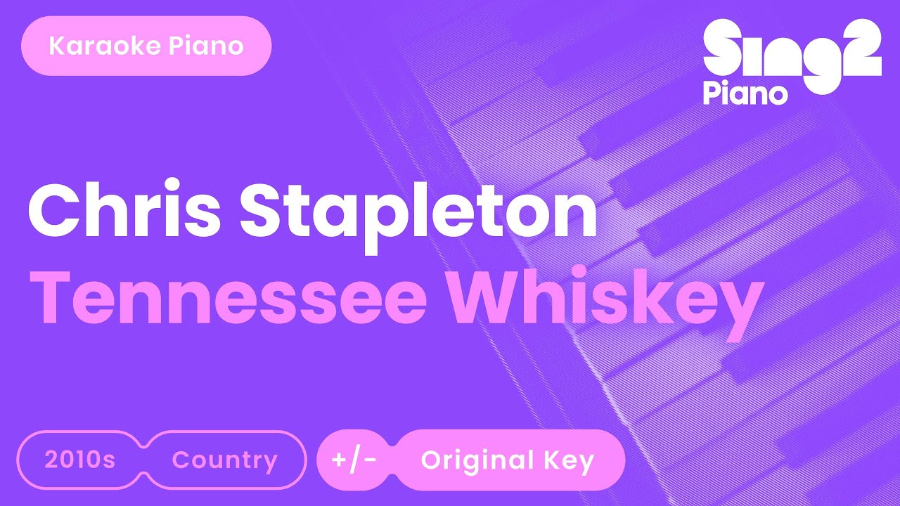 Download Chris Stapleton - Tennessee Whiskey (Karaoke Piano) MP3